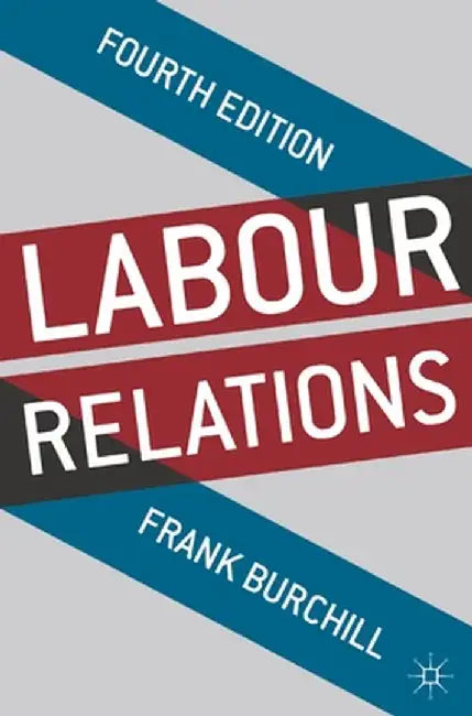 Labour Relations by Frank Burchill