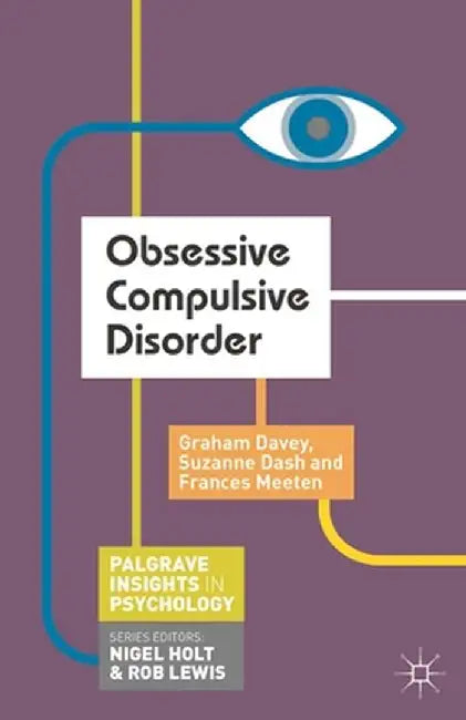 Obsessive Compulsive Disorder by Graham Davey