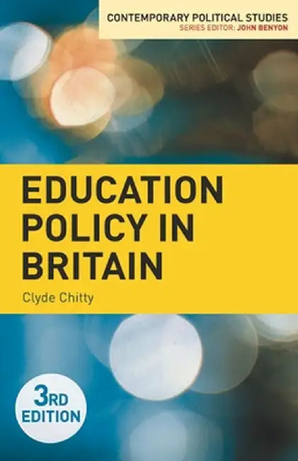 Education Policy in Britain by Clyde Chitty