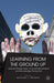 Learning from the Ground Up: Global Perspectives on Social Movements and Knowledge Production by Dip Kapoor