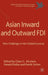 Asian Inward And Outward Fdi: New Challenges in the Global Economy by Claes-Goran Alvstam, Harald Dolles, Patrik Strom