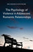 The Psychology of Violence in Adolescent Romantic Relationships by Erica Bowen