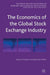 The Economics Of The Global Stock Exchange Industry by Josanco Floreani, Maurizio Polato