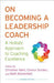 On Becoming a Leadership Coach: A Holistic Approach to Coaching Excellence by C. Wahl