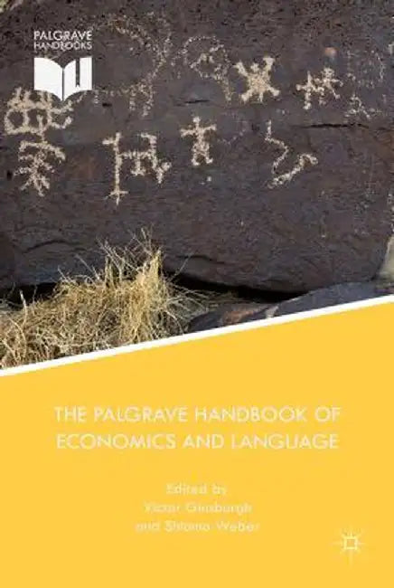 The Palgrave Handbook of Economics and Language by V. Ginsburgh