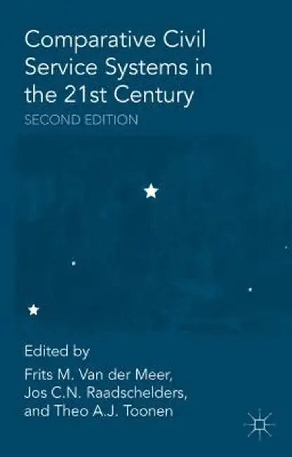 Comparative Civil Service Systems in the 21st Century by Kenneth A. Loparo
