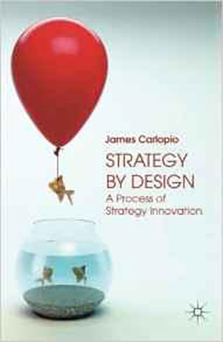 Strategy By Design: A Process of Strategy Innovation