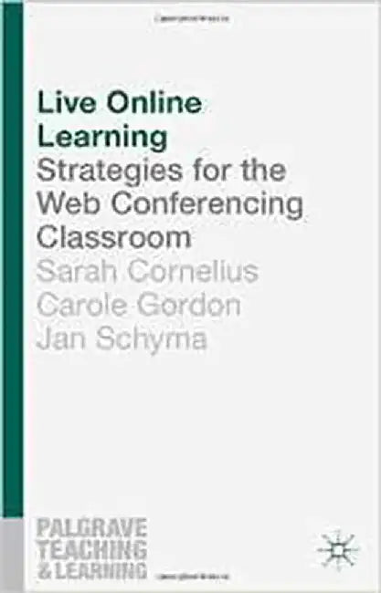Live Online Learning by Sarah Cornelius, Carole Gordon, Jan Schyme