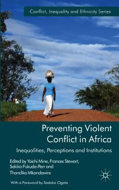 Preventing Violent Conflict in Africa: Inequalities, Perceptions and Institutions by Y. Mine