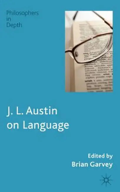 J. L. Austin on Language by B. Garvey