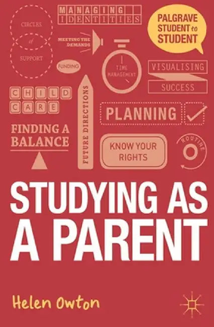 Studying as a Parent: A Handbook for Success by Helen Owton