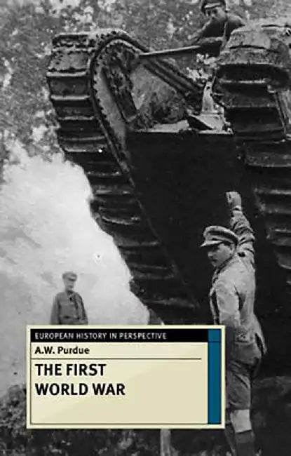 The First World War by A.W. Purdue