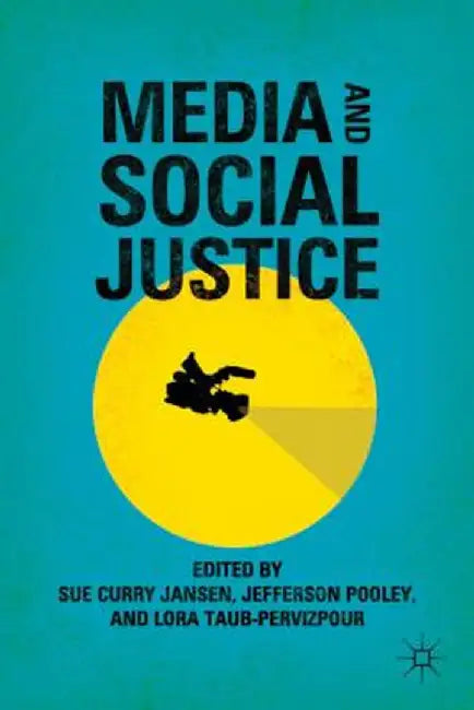 Media and Social Justice by S. Jansen