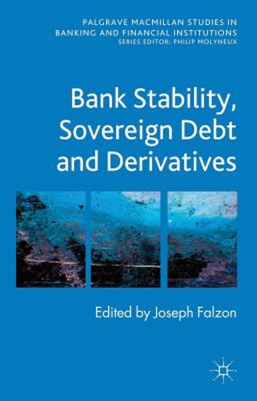 Bank Stability, Sovereign Debt And Derivatives by Joseph Falzon
