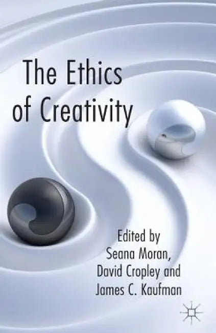 The Ethics of Creativity by S. Moran