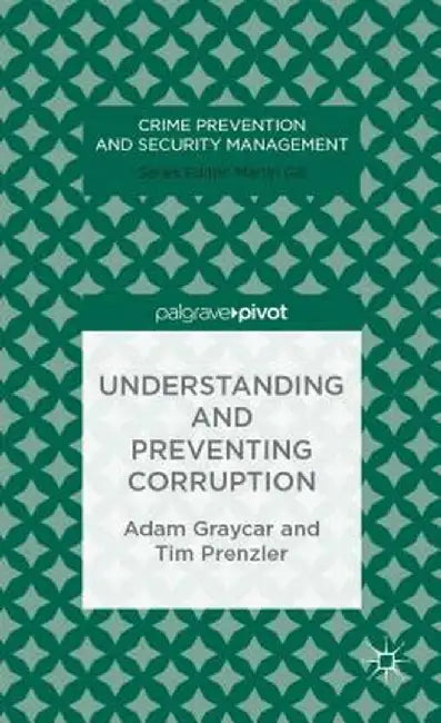 Understanding and Preventing Corruption by A. Graycar