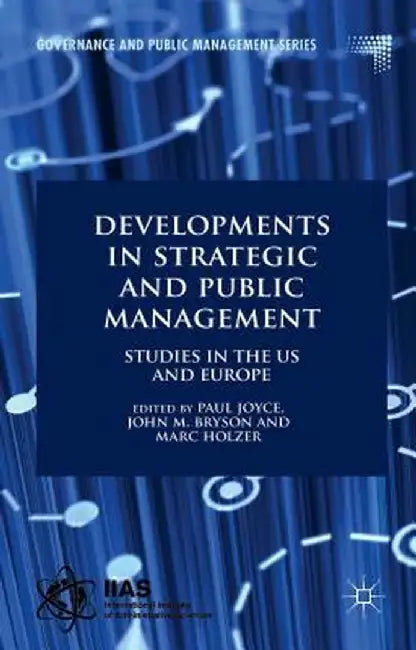 Developments in Strategic and Public Management: Studies in the US and Europe by Paul Joyce