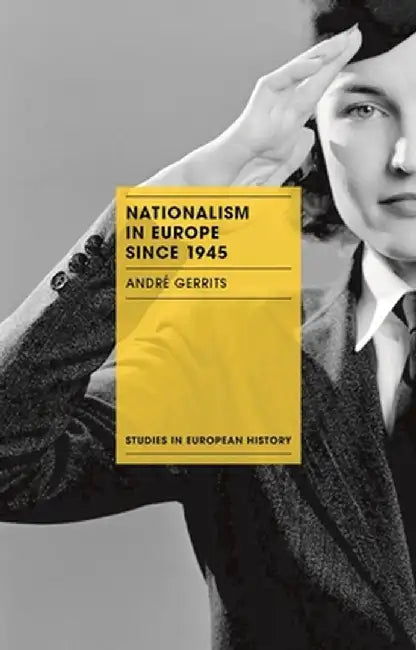 Nationalism in Europe Since 1945 by Andre Gerrits