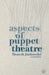 Aspects of Puppet Theatre by Henryk Jurkowski