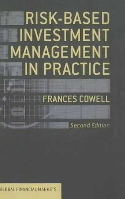 Risk-Based Investment Management In Practice by Frances Cowell