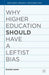 Why Higher Education Should Have a Leftist Bias by D. Lazere