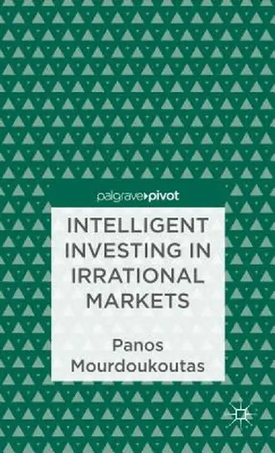 Intelligent Investing in Irrational Markets by P. Mourdoukoutas