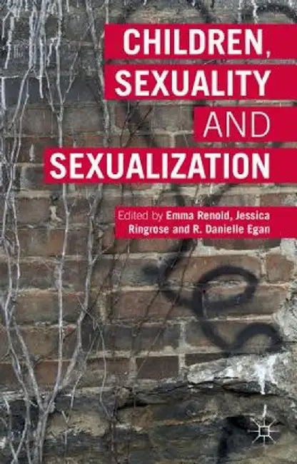 Children, Sexuality and Sexualization by Emma Renold