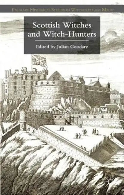 Scottish Witches and Witch-Hunters by J. Goodare