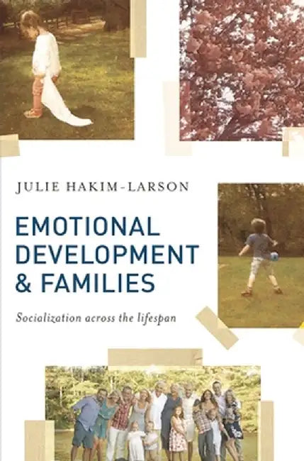 Emotional Development and Families: Socialization Across the Lifespan by Julie Hakim-Larson