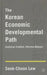 The Korean Economic Developmental Path: Confucian Tradition, Affective Network by S. Lew