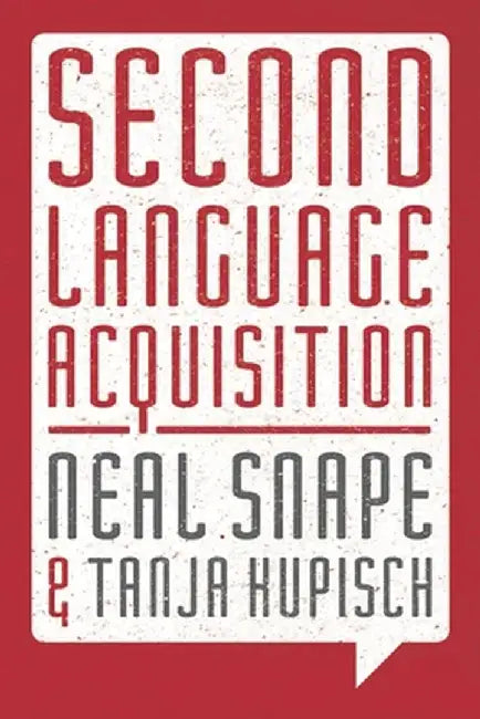 Second Language Acquisition: Second Language Systems by Neal Snape
