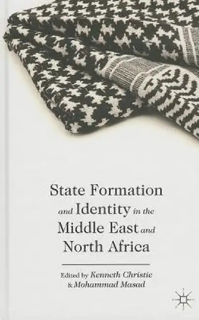 State Formation and Identity in the Middle East and North Africa by K. Christie