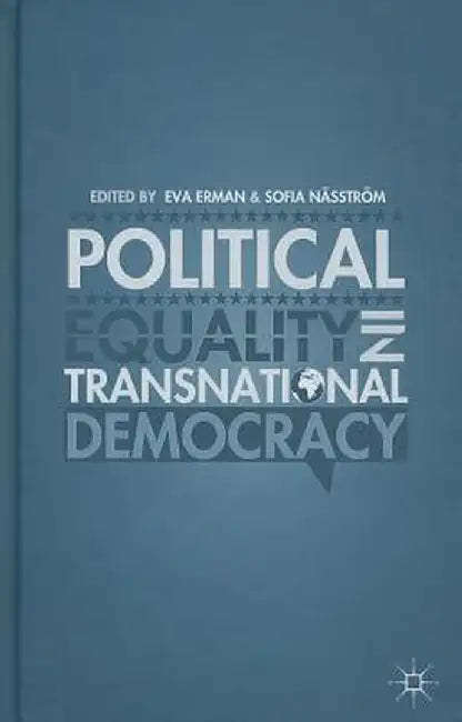 Political Equality in Transnational Democracy by E. Erman