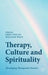 Therapy, Culture and Spirituality: Developing Therapeutic Practice by G. Nolan