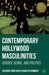 Contemporary Hollywood Masculinities: Gender, Genre, and Politics by Susanne Kord