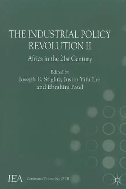 The Industrial Policy Revolution II: Africa in the 21st Century by J. Esteban