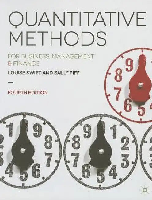 Quantitative Methods: For Business, Management and Finance by Louise Swift