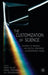 The Customization of Science: The Impact of Religious and Political Worldviews on Contemporary Science by S. Fuller