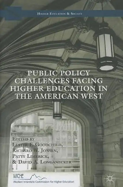 Public Policy Challenges Facing Higher Education in the American West by L. Goodchild