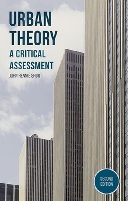 Urban Theory: A Critical Assessment by John Rennie Short