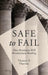 Safe To Fail: How Resolution Will Revolutionise Banking by Dr Thomas F. Huertas