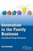 Innovation in the Family Business: Succeeding Through Generations by Joe Schmieder