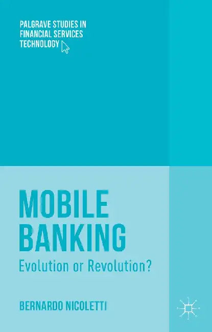 Mobile Banking: Evolution or Revolution? by B. Nicoletti