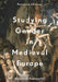 Studying Gender in Medieval Europe: Historical Approaches by Patricia Skinner