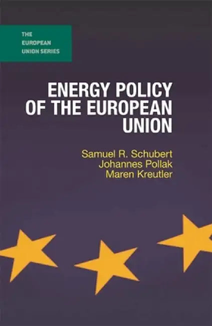 Energy Policy of the European Union by Johannes Pollak