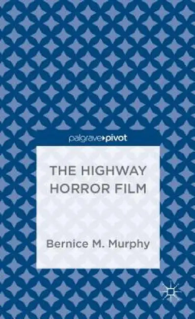 The Highway Horror Film by Bernice M. Murphy