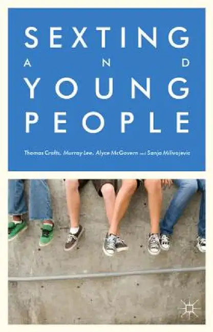 Sexting and Young People by Thomas Crofts