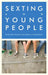 Sexting and Young People by Thomas Crofts