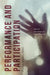 Performance and Participation: Practices, Audiences, Politics by Helen Nicholson