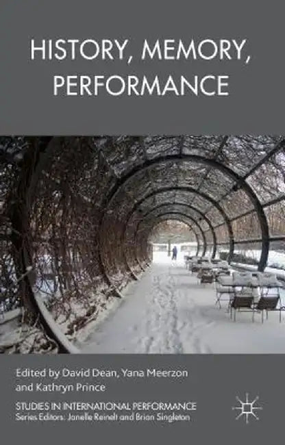 History, Memory, Performance by D. Dean